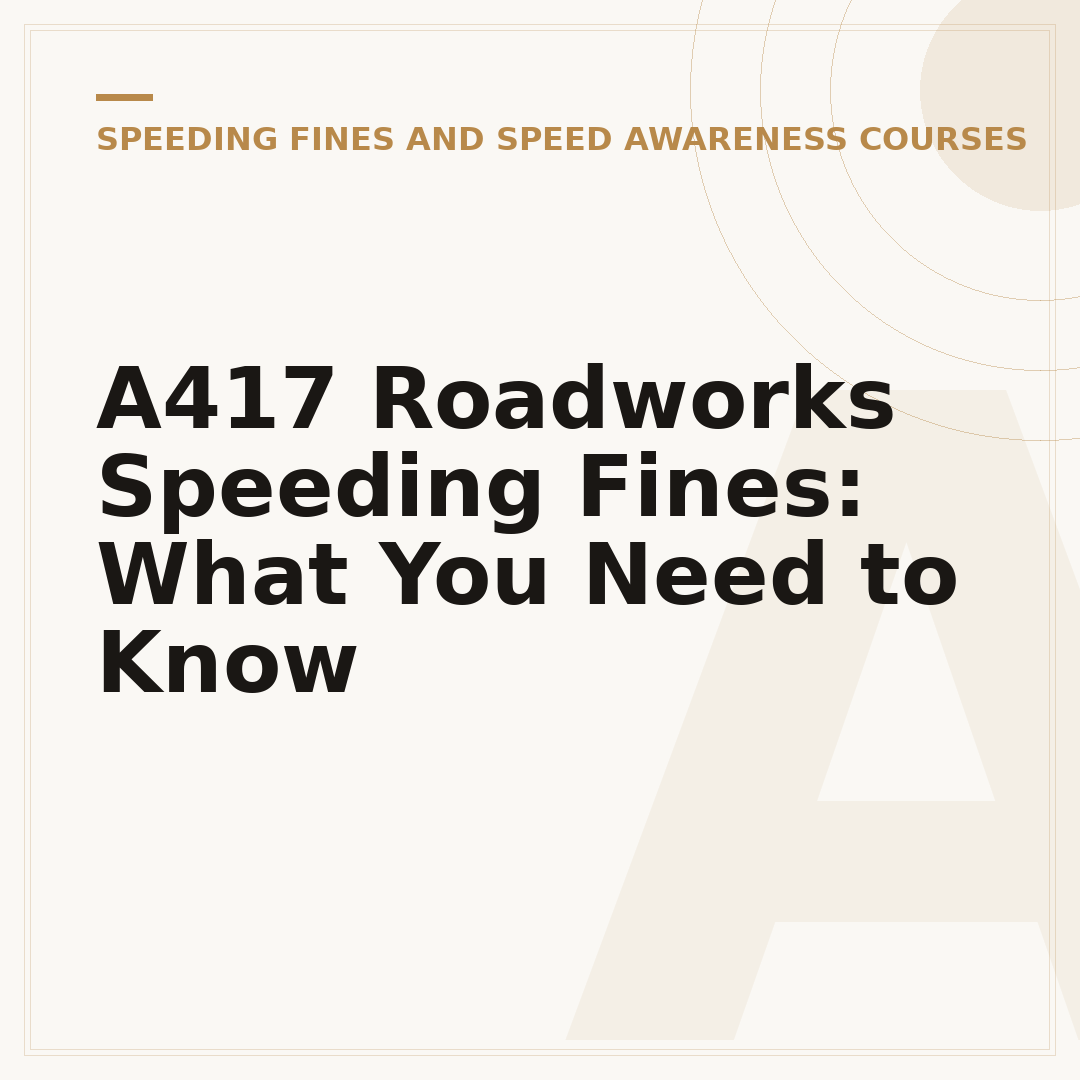 A417 Roadworks Speeding Fines: What You Need to Know