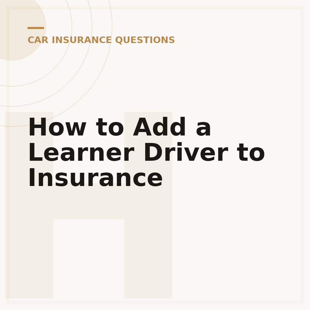 How to Add a Learner Driver to Insurance