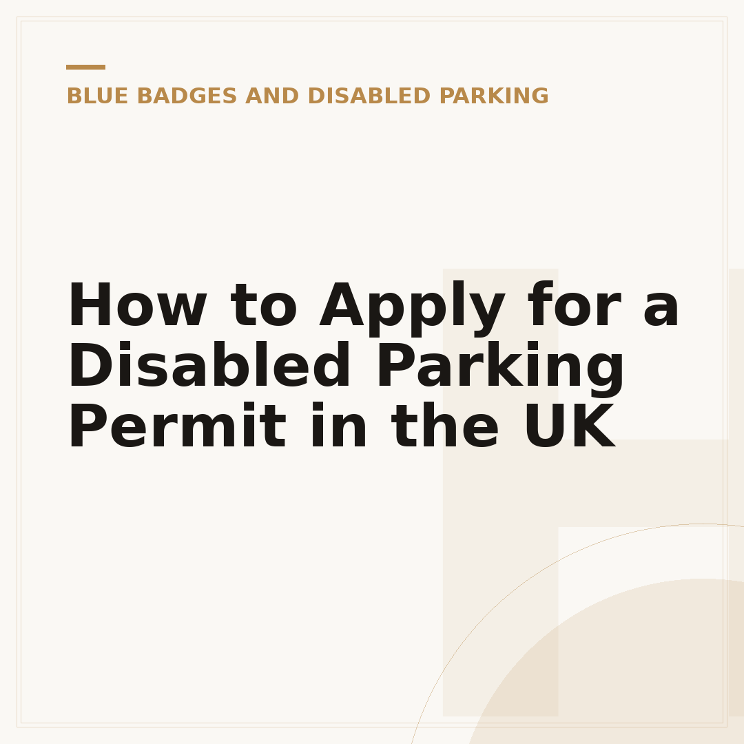 How to Apply for a Disabled Parking Permit in the UK