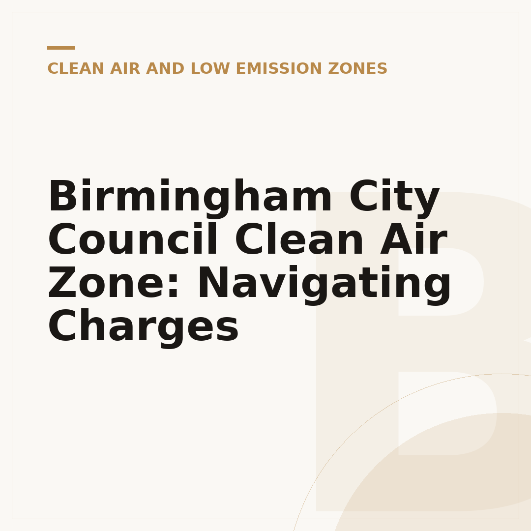 Birmingham City Council Clean Air Zone: Navigating Charges