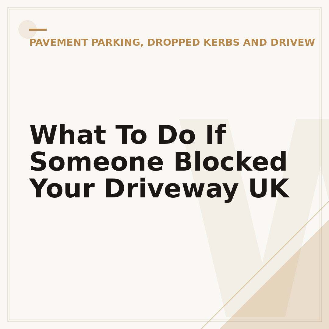 What To Do If Someone Blocked Your Driveway UK