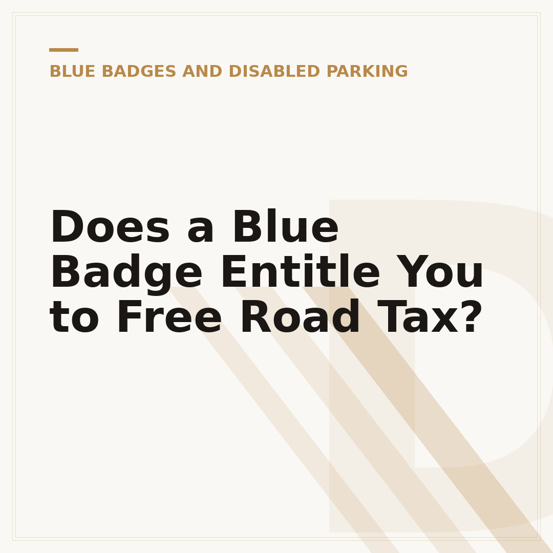 Does a Blue Badge Entitle You to Free Road Tax?
