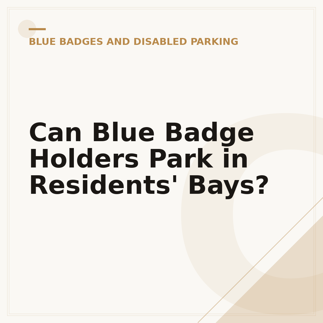 Can Blue Badge Holders Park in Residents' Bays?