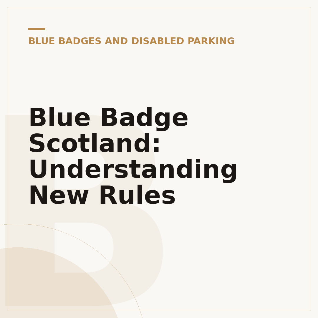 Blue Badge Scotland: Understanding New Rules