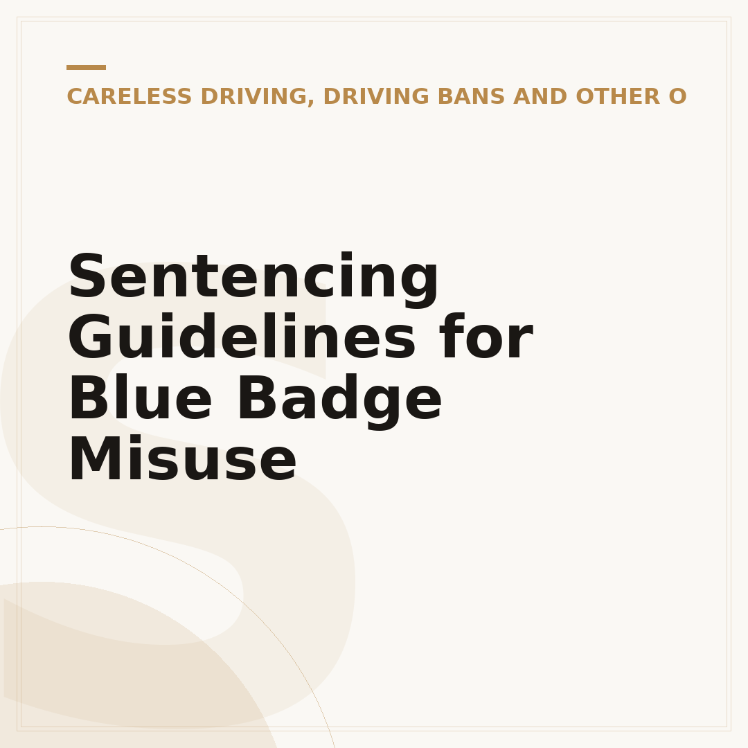 Sentencing Guidelines for Blue Badge Misuse