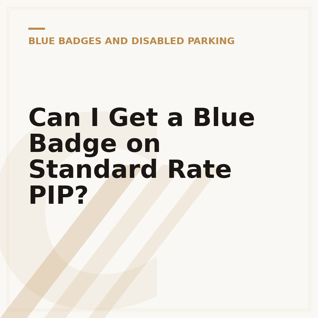 Can I Get a Blue Badge on Standard Rate PIP?