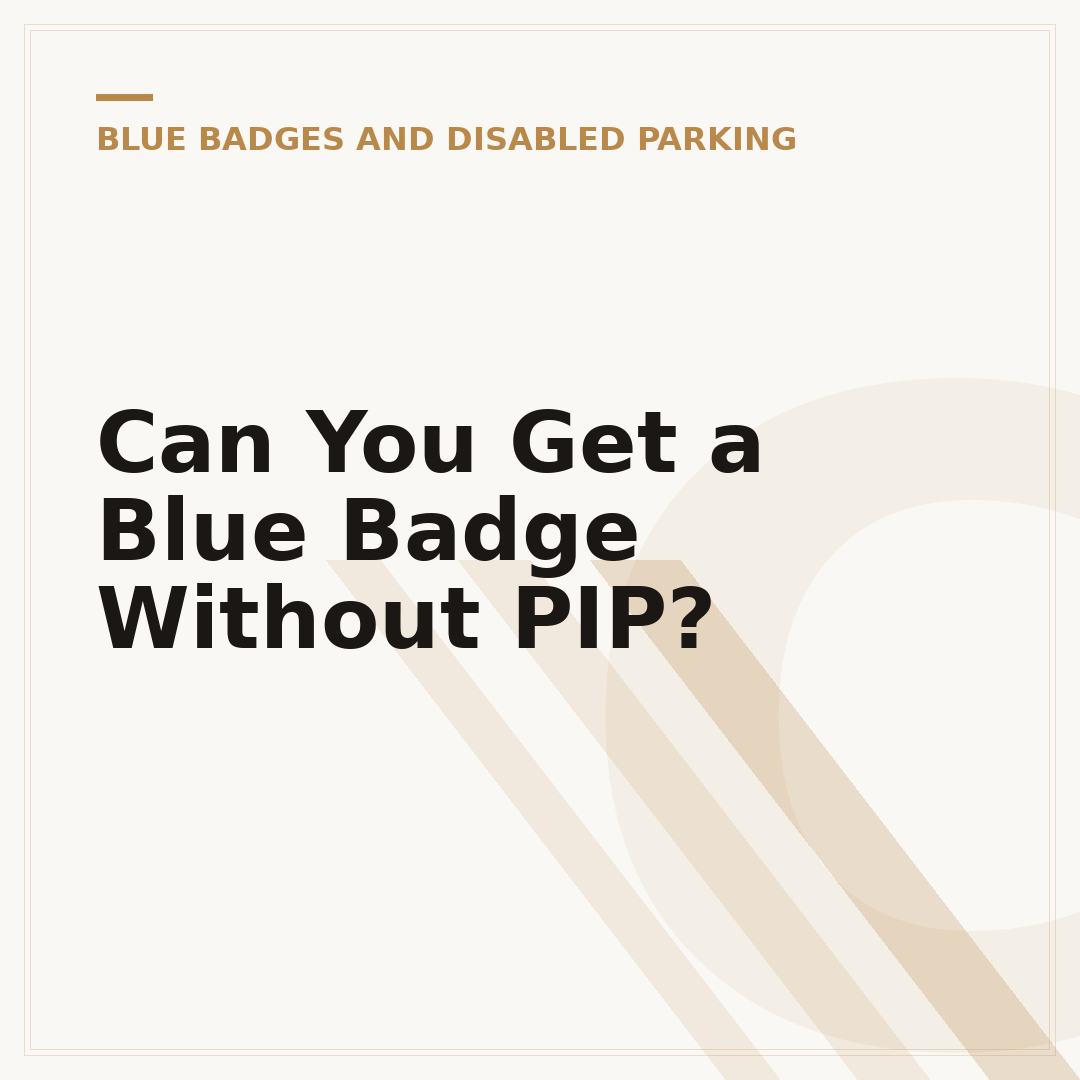 Can You Get a Blue Badge Without PIP?