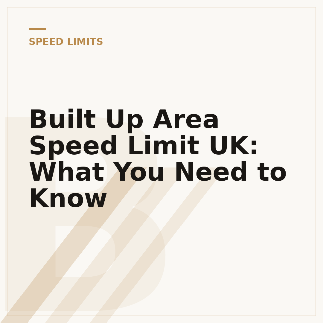 Built Up Area Speed Limit UK: What You Need to Know