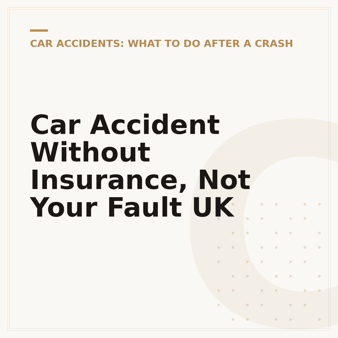Car Accident Without Insurance, Not Your Fault UK