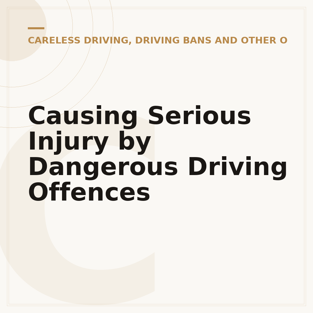 Causing Serious Injury by Dangerous Driving Offences