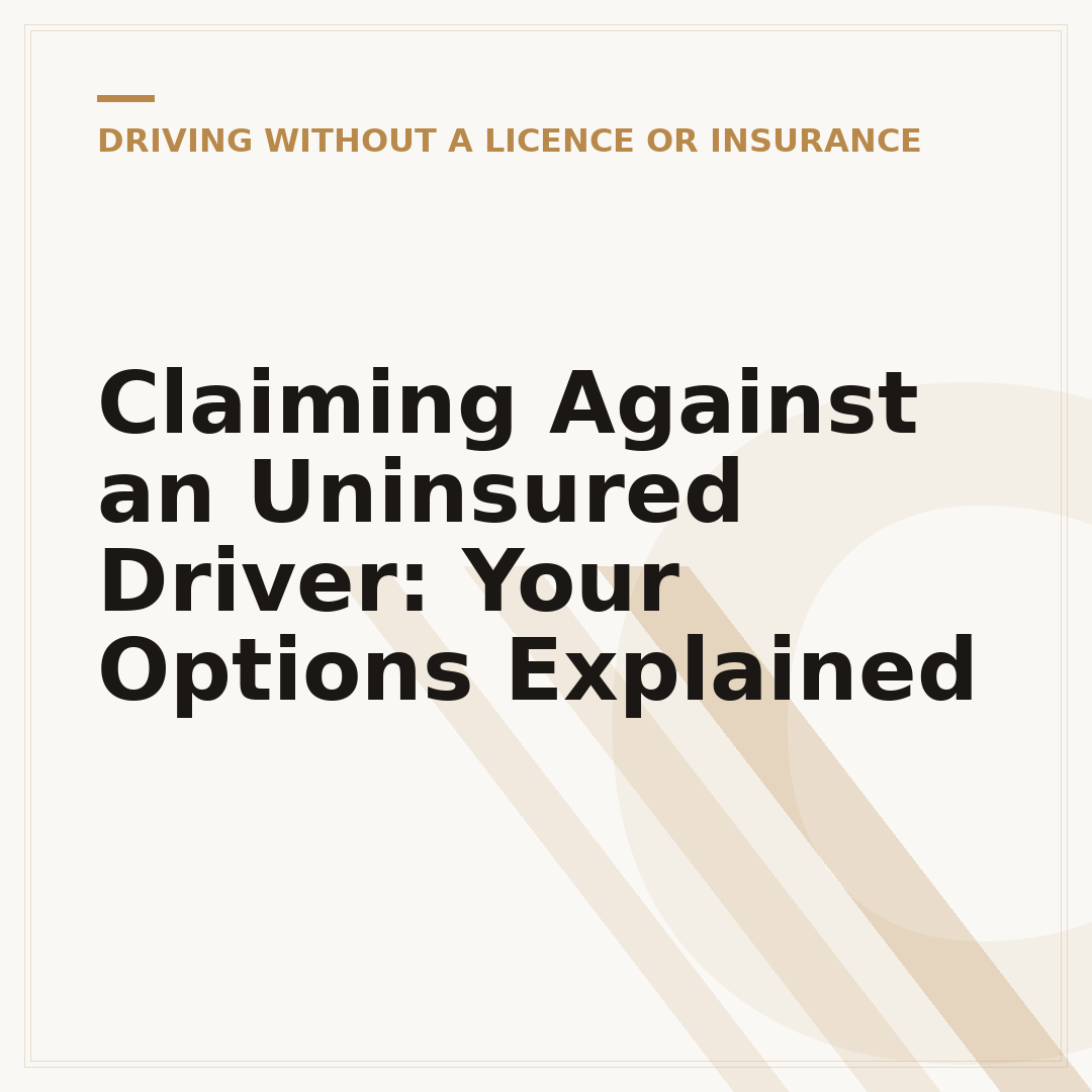 Claiming Against an Uninsured Driver: Your Options Explained