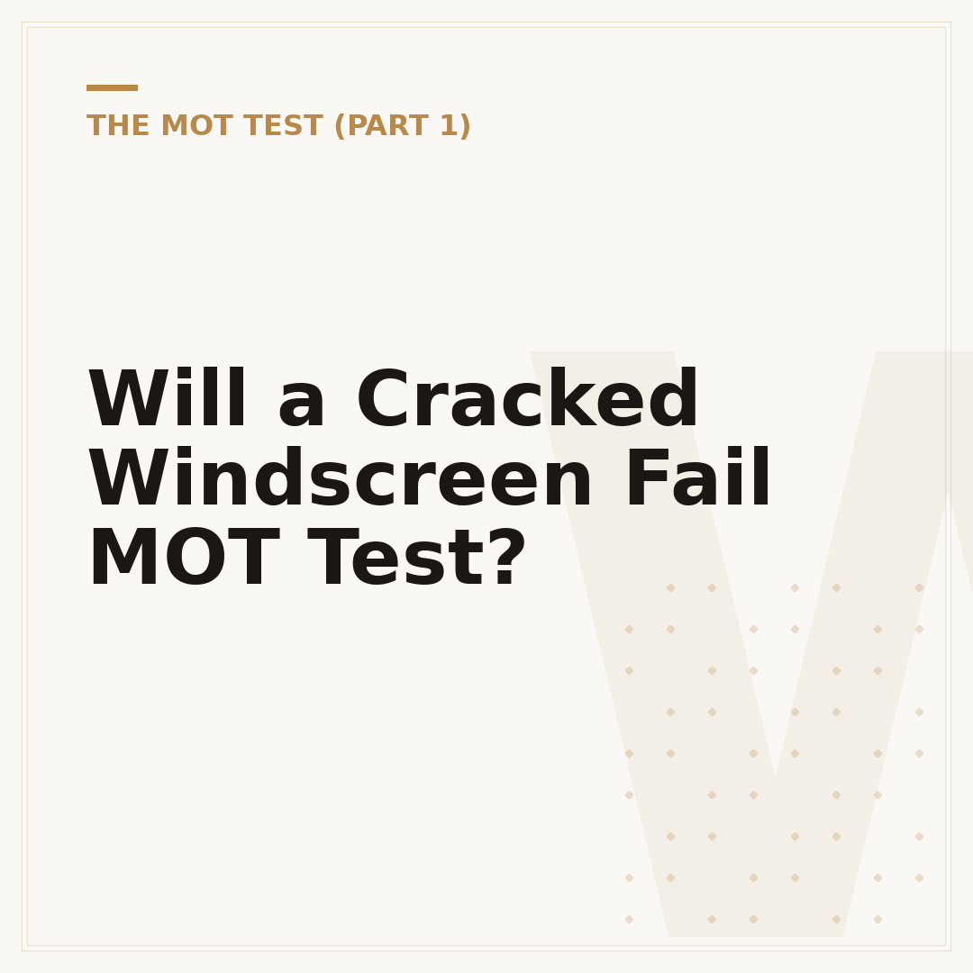 Will a Cracked Windscreen Fail MOT Test?