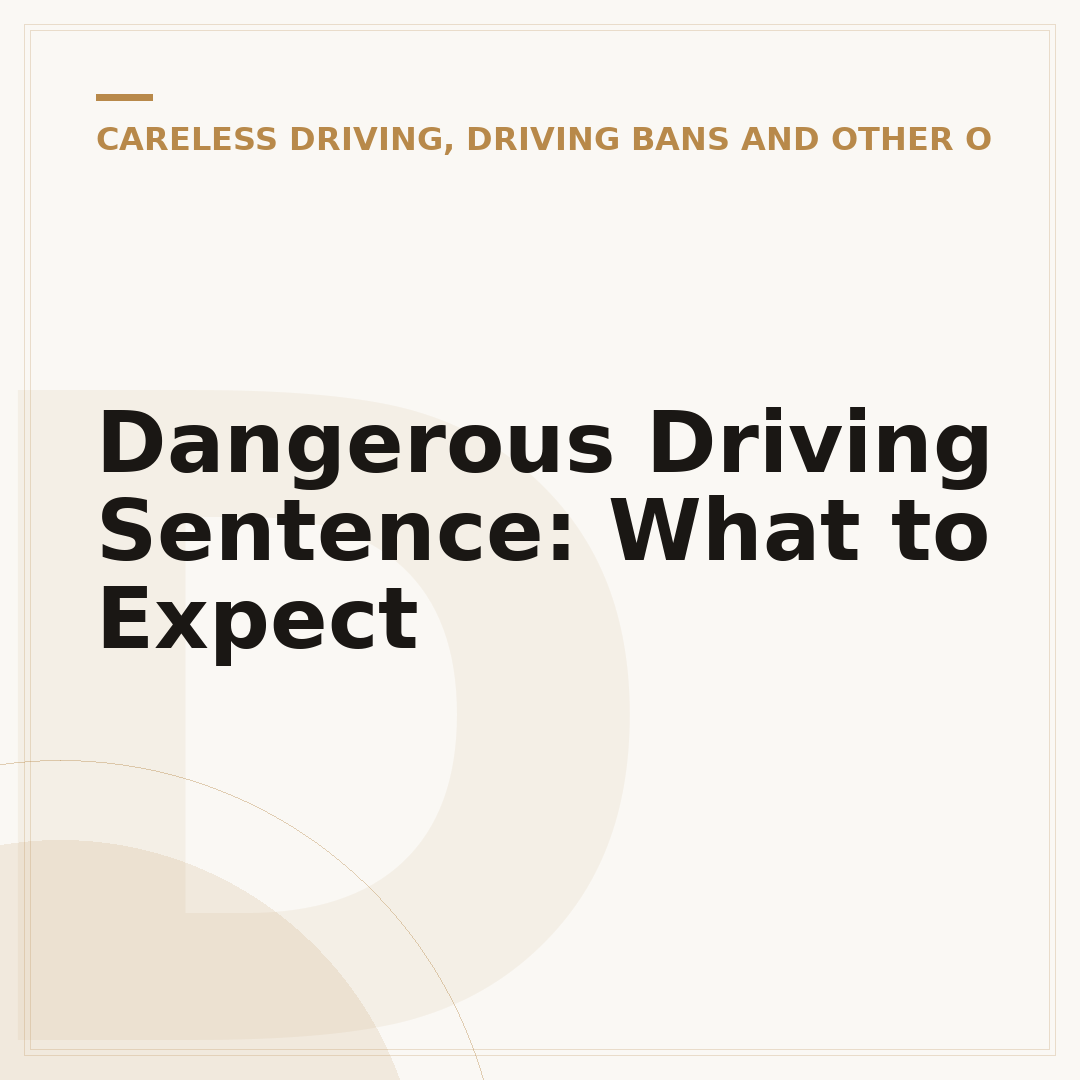 Dangerous Driving Sentence: What to Expect