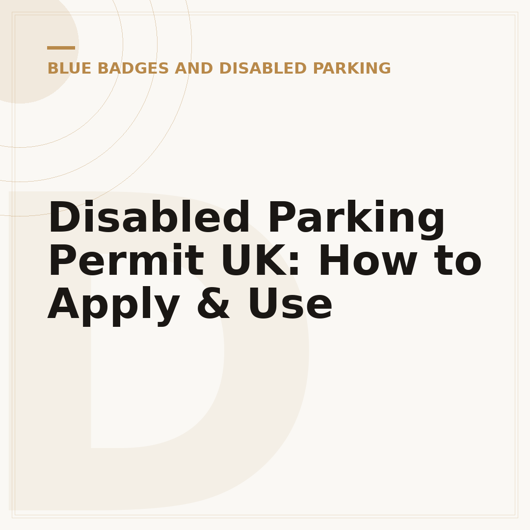 Disabled Parking Permit UK: How to Apply & Use