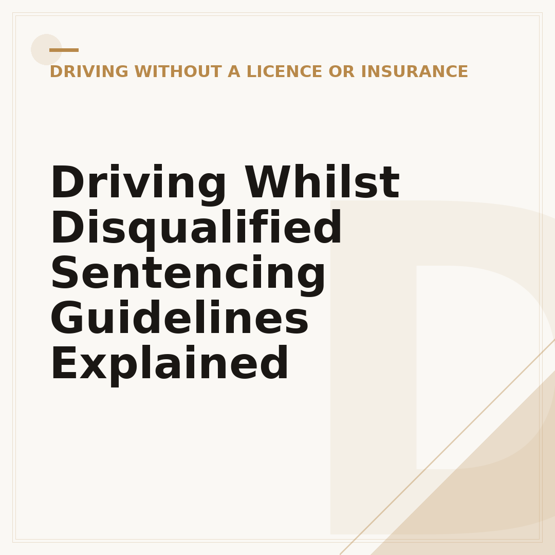 Driving Whilst Disqualified Sentencing Guidelines Explained