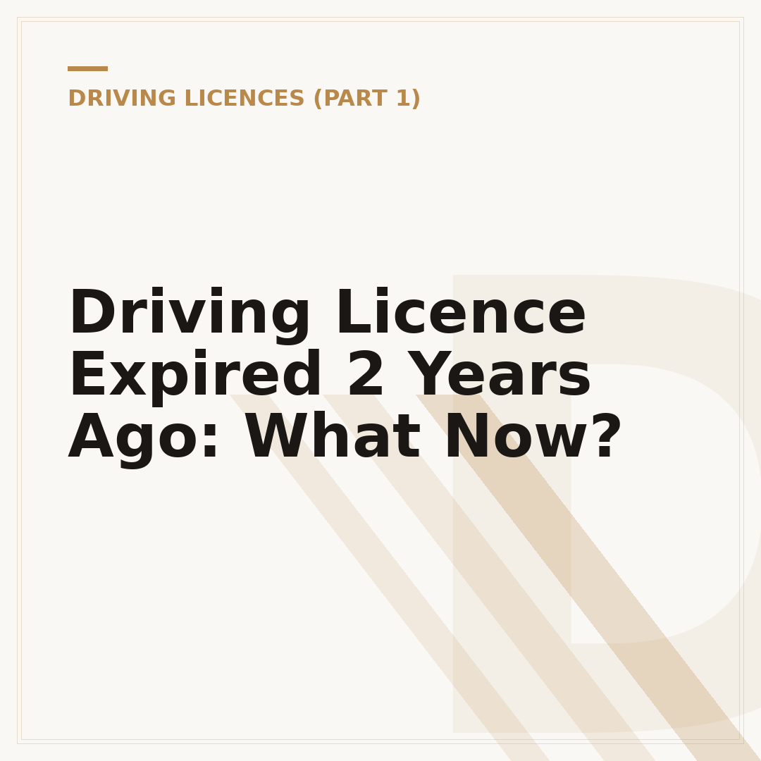 Driving Licence Expired 2 Years Ago: What Now?