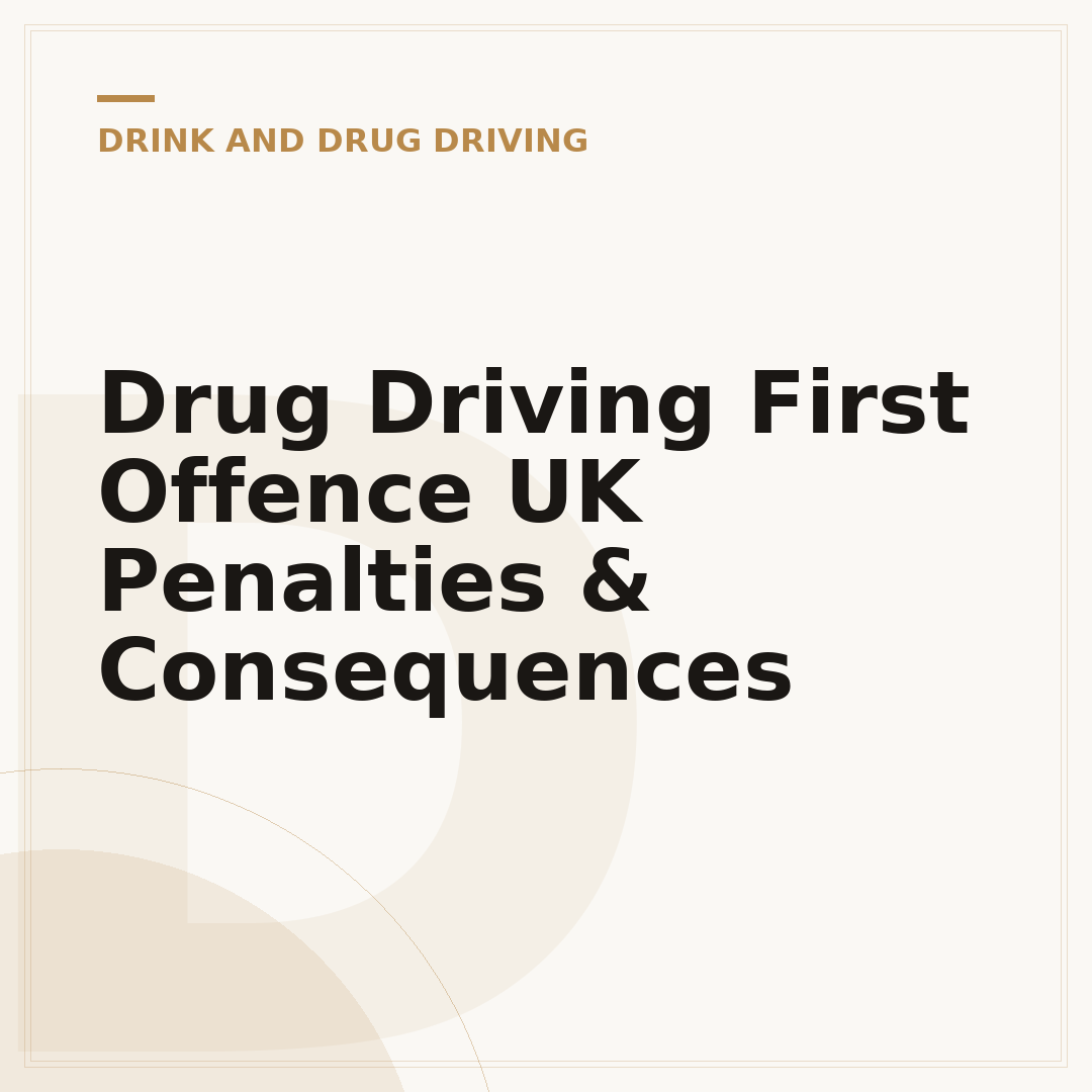 Drug Driving First Offence UK Penalties & Consequences