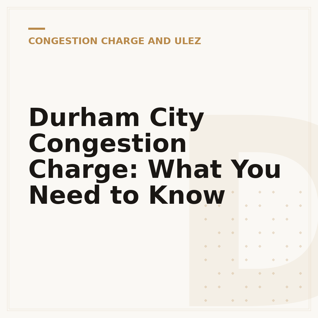 Durham City Congestion Charge: What You Need to Know
