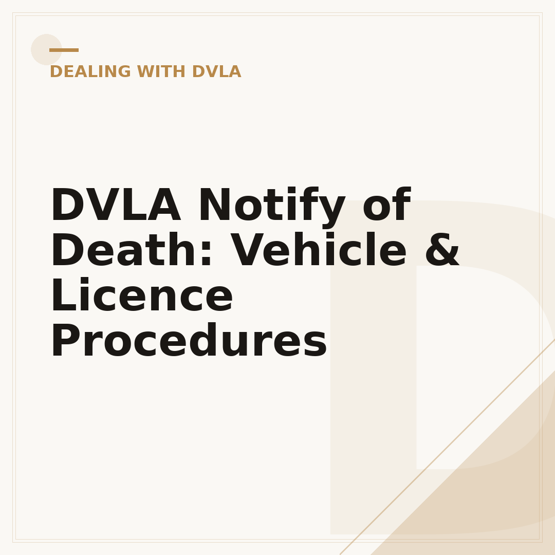 DVLA Notify of Death: Vehicle & Licence Procedures
