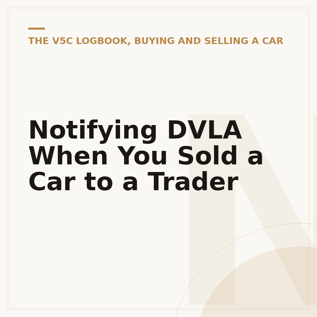 Notifying DVLA When You Sold a Car to a Trader