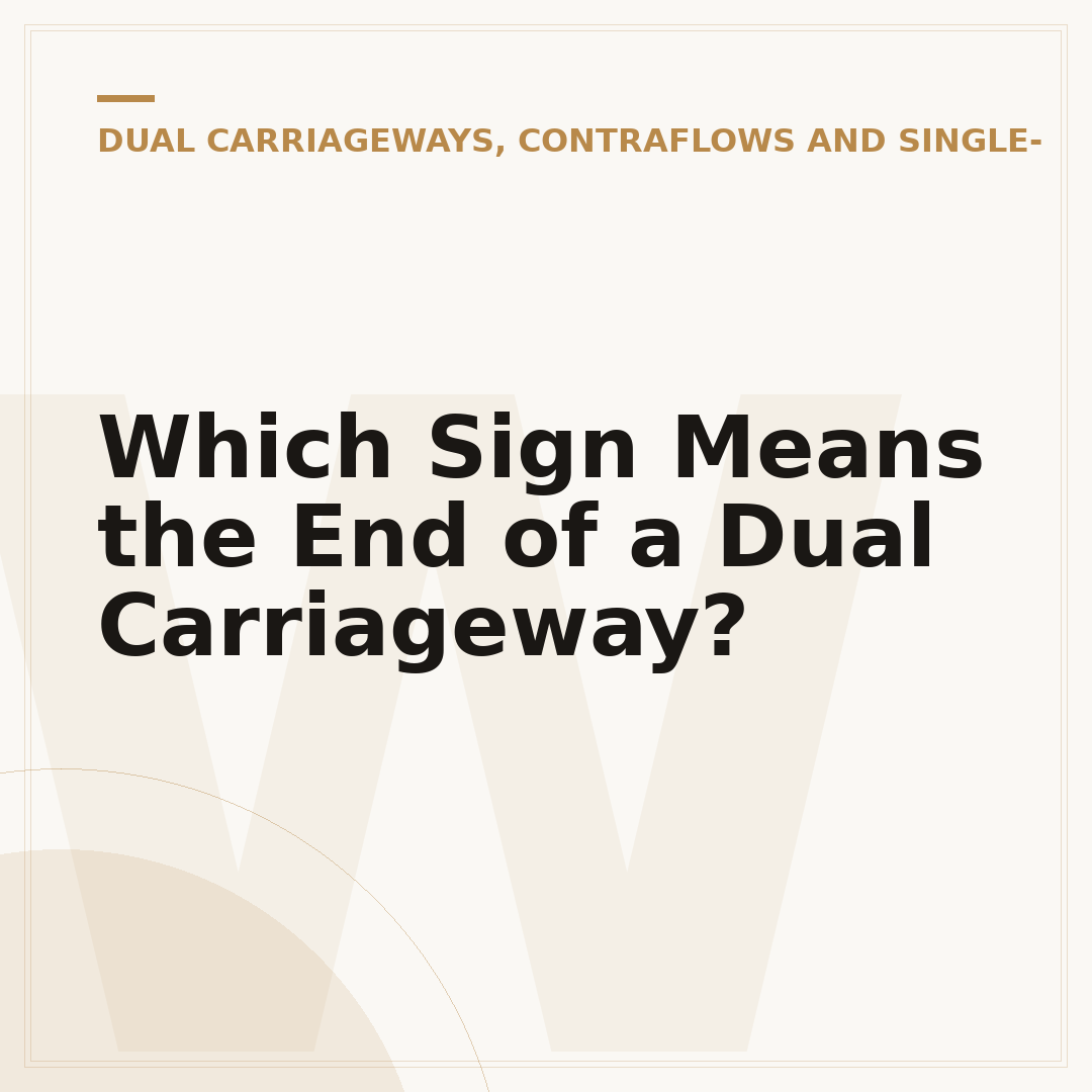 Which Sign Means the End of a Dual Carriageway?