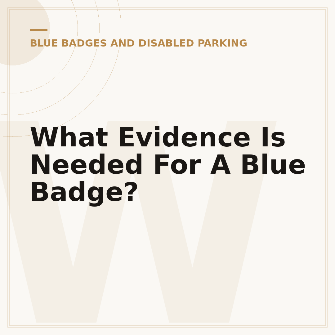 What Evidence Is Needed For A Blue Badge?