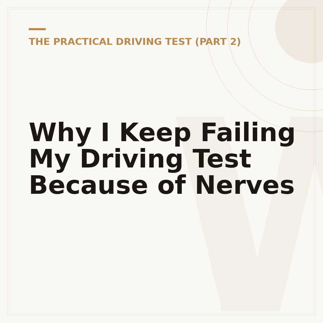 Why I Keep Failing My Driving Test Because of Nerves