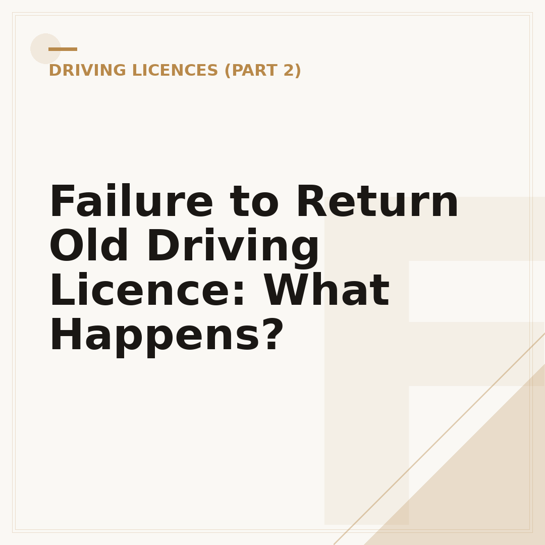 Failure to Return Old Driving Licence: What Happens?