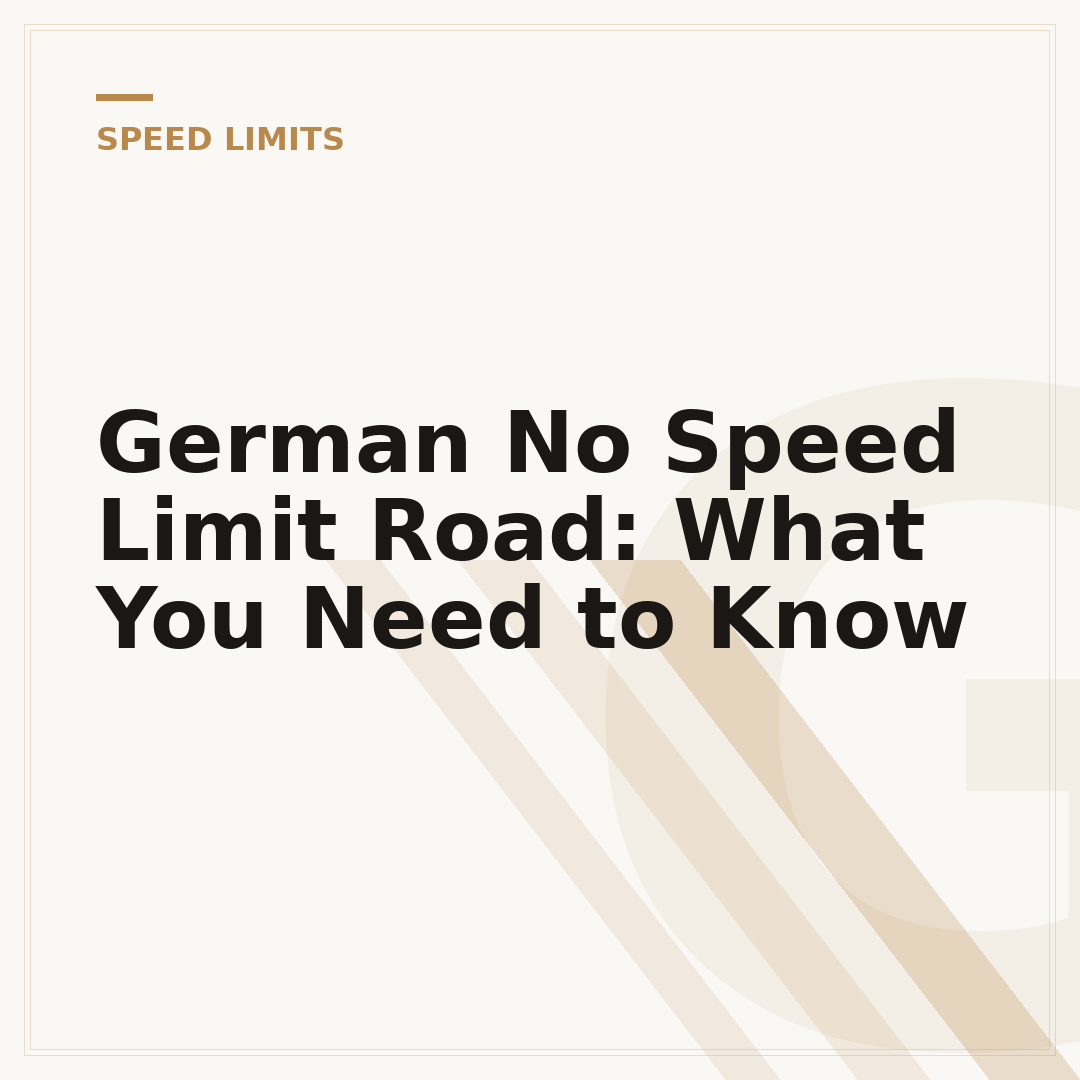 German No Speed Limit Road: What You Need to Know