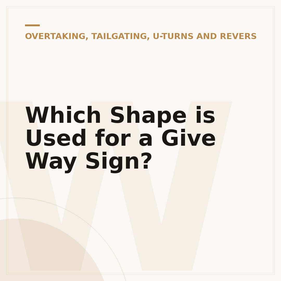 Which Shape is Used for a Give Way Sign?