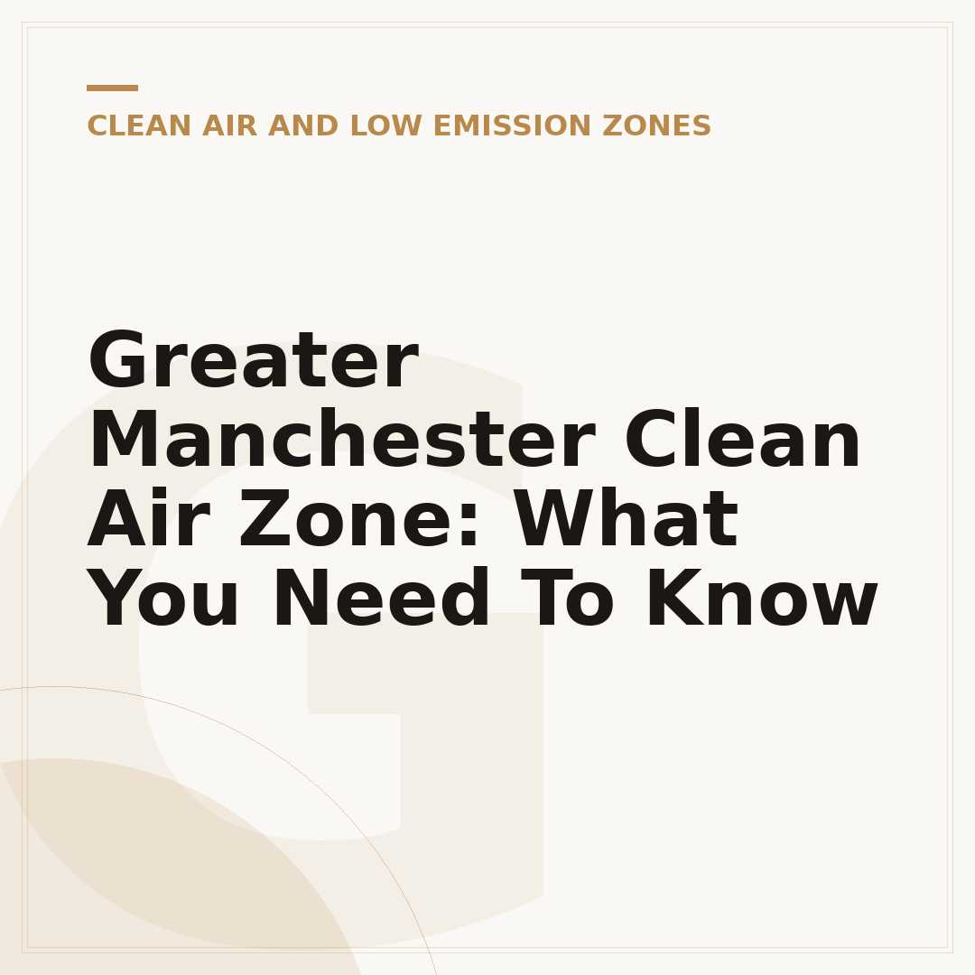 Greater Manchester Clean Air Zone: What You Need To Know