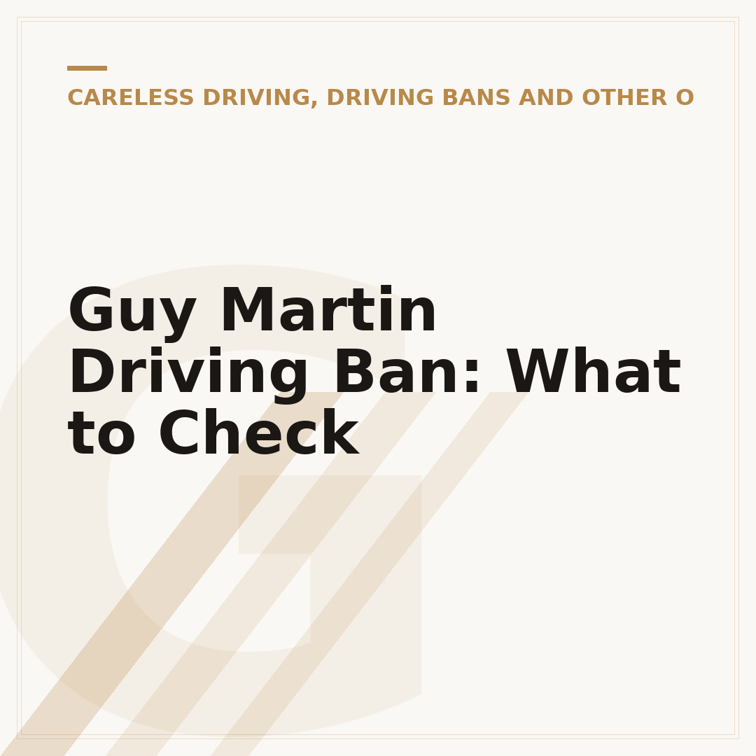 Guy Martin Driving Ban: What to Check