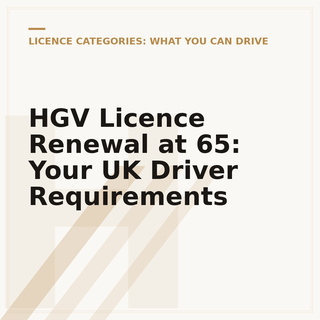HGV Licence Renewal at 65: Your UK Driver Requirements