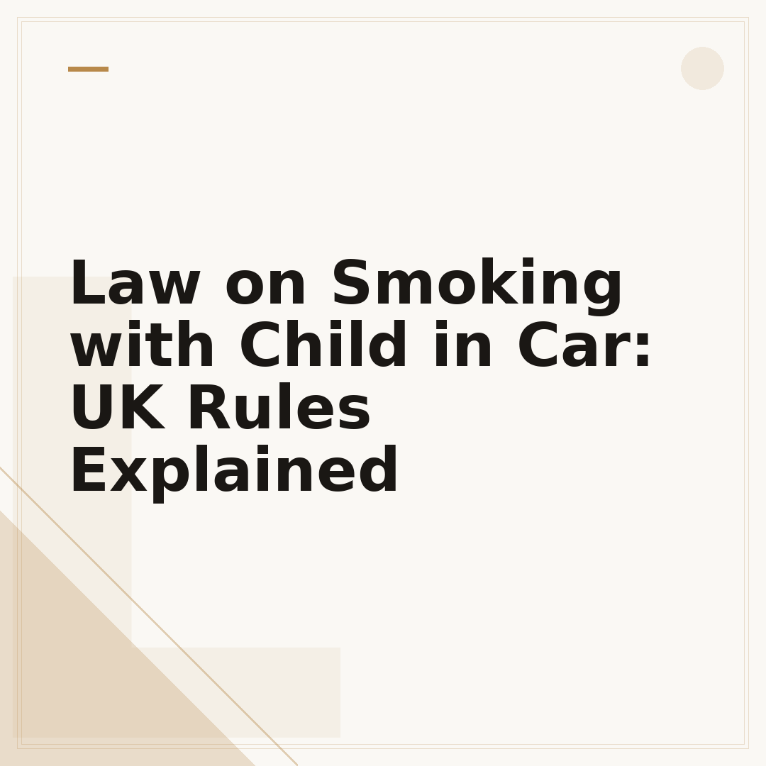 Law on Smoking with Child in Car: UK Rules Explained