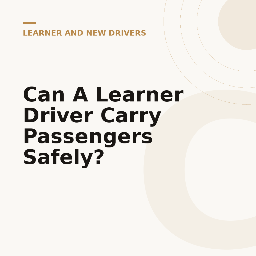 Can A Learner Driver Carry Passengers Safely?
