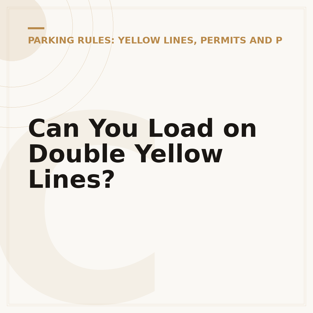 Can You Load on Double Yellow Lines?