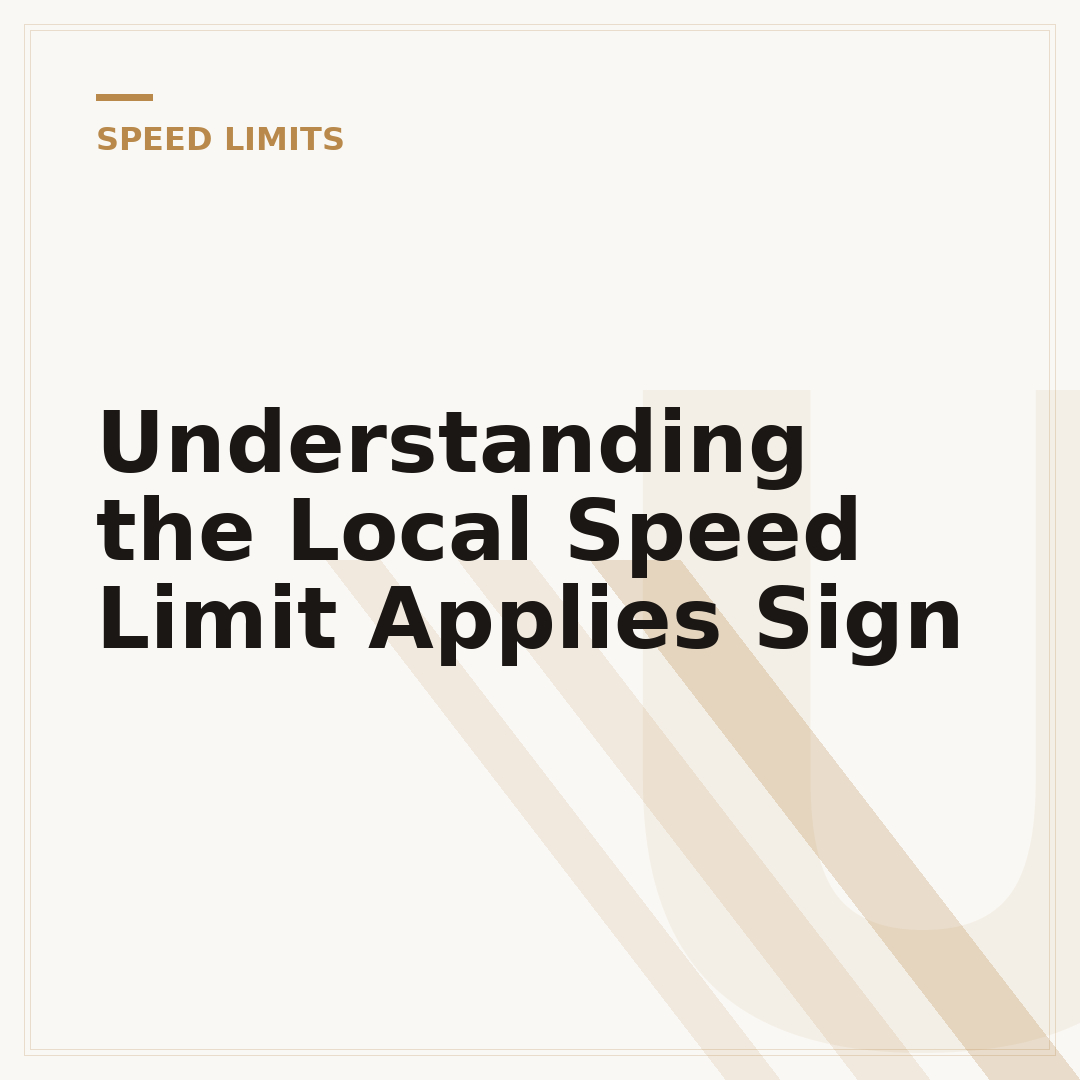 Understanding the Local Speed Limit Applies Sign