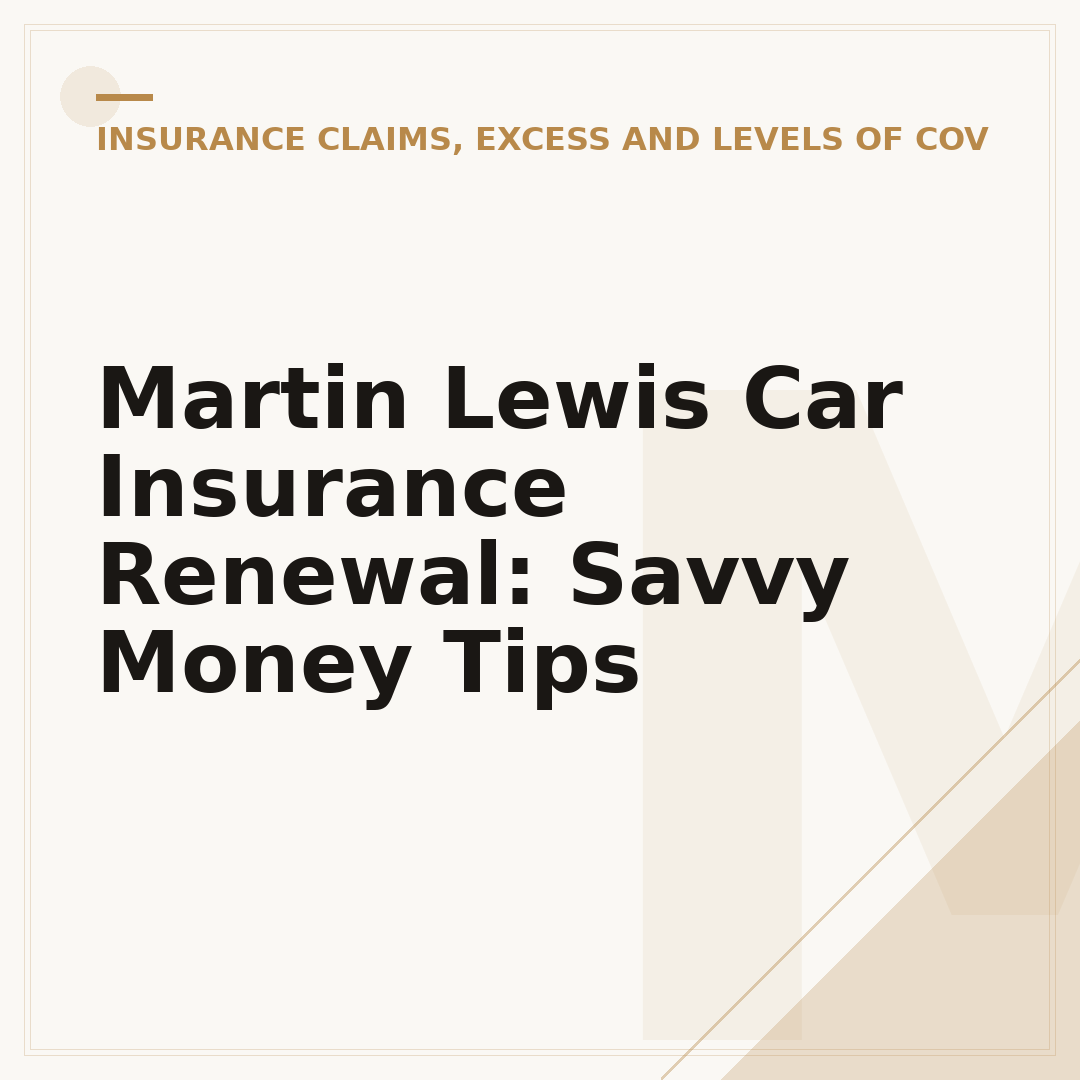 Martin Lewis Car Insurance Renewal: Savvy Money Tips