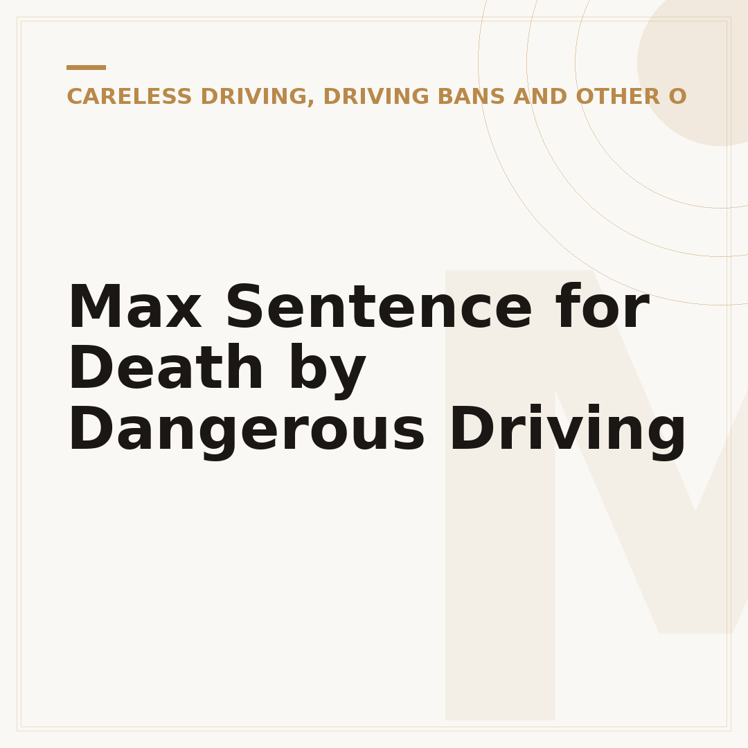 Max Sentence for Death by Dangerous Driving