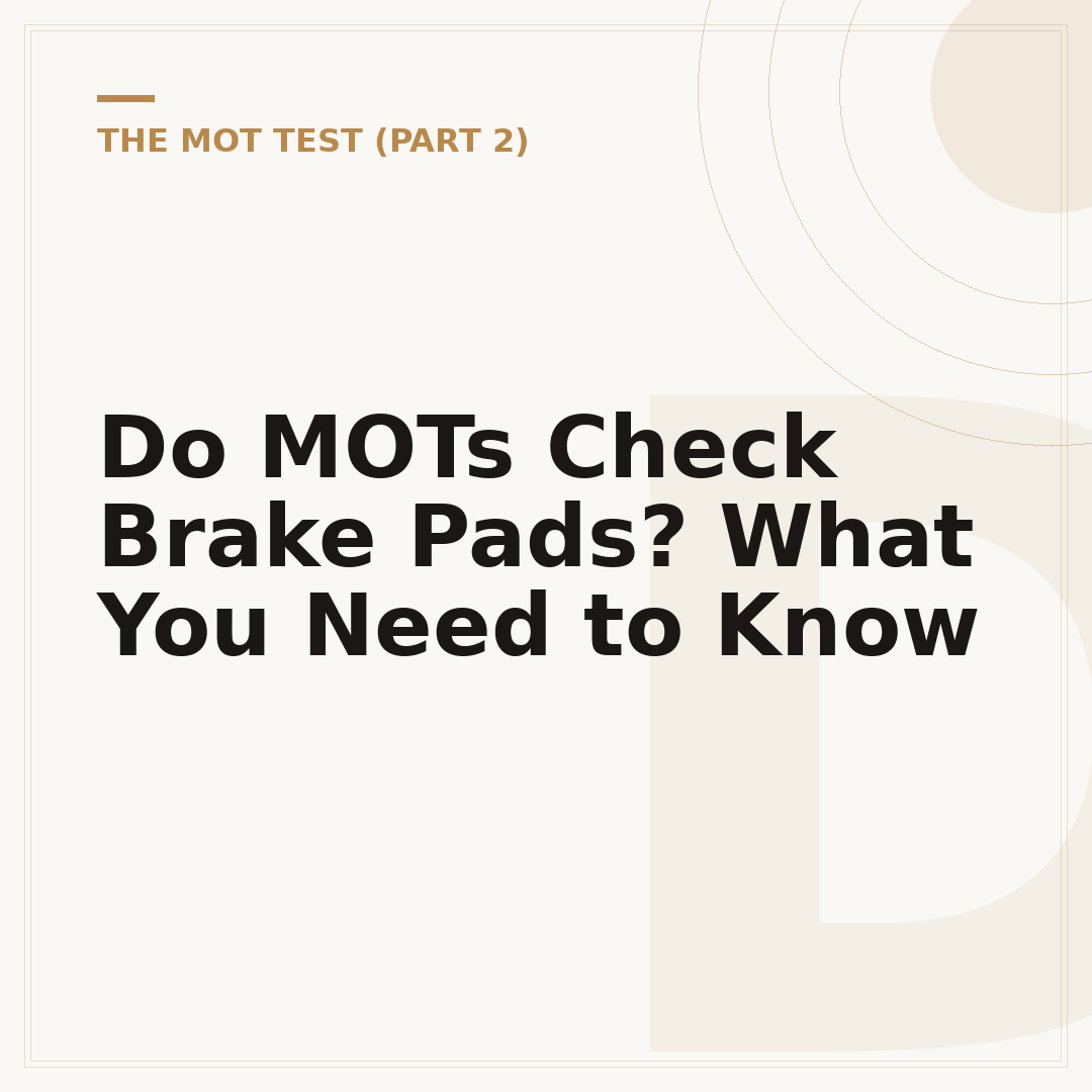 Do MOTs Check Brake Pads? What You Need to Know