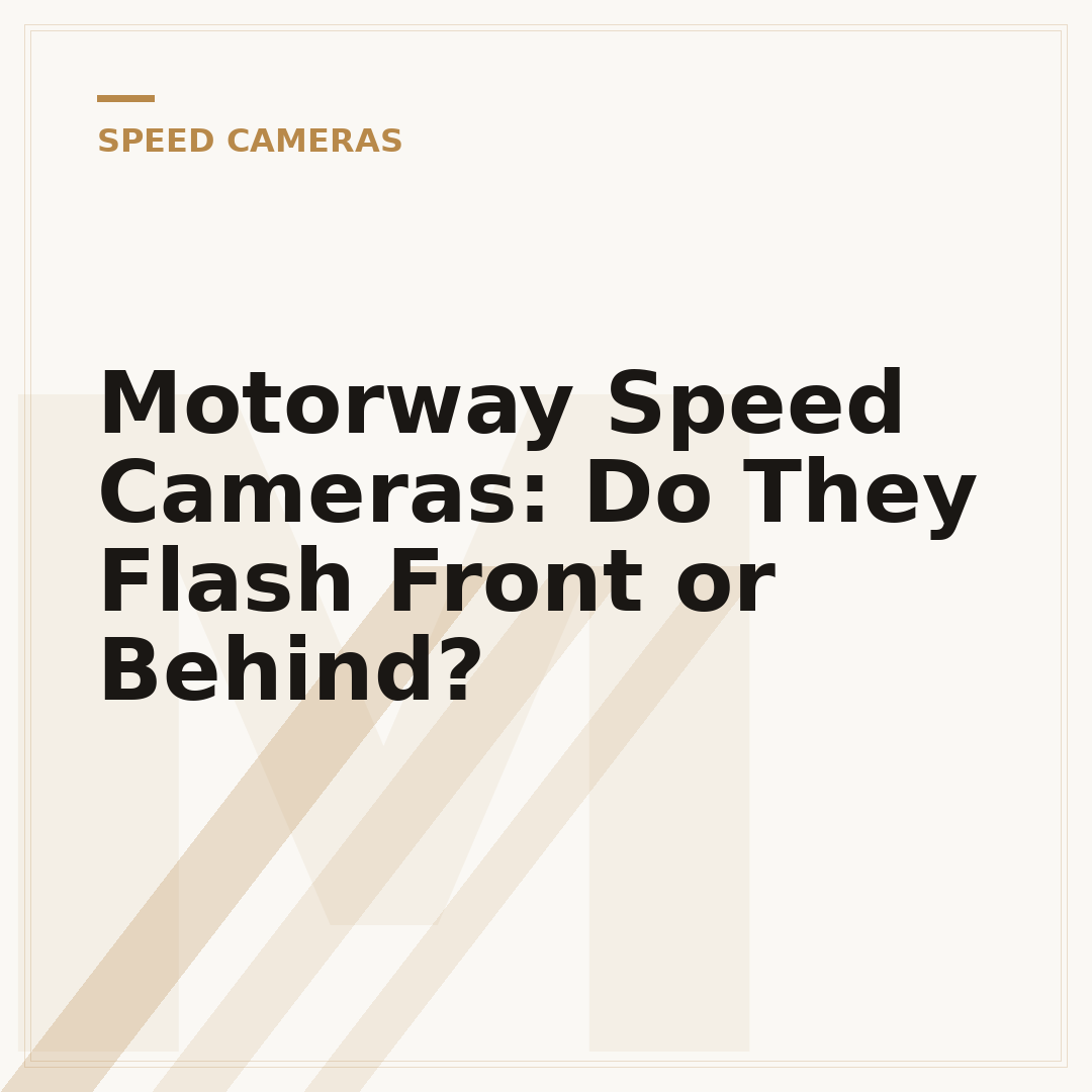 Motorway Speed Cameras: Do They Flash Front or Behind?