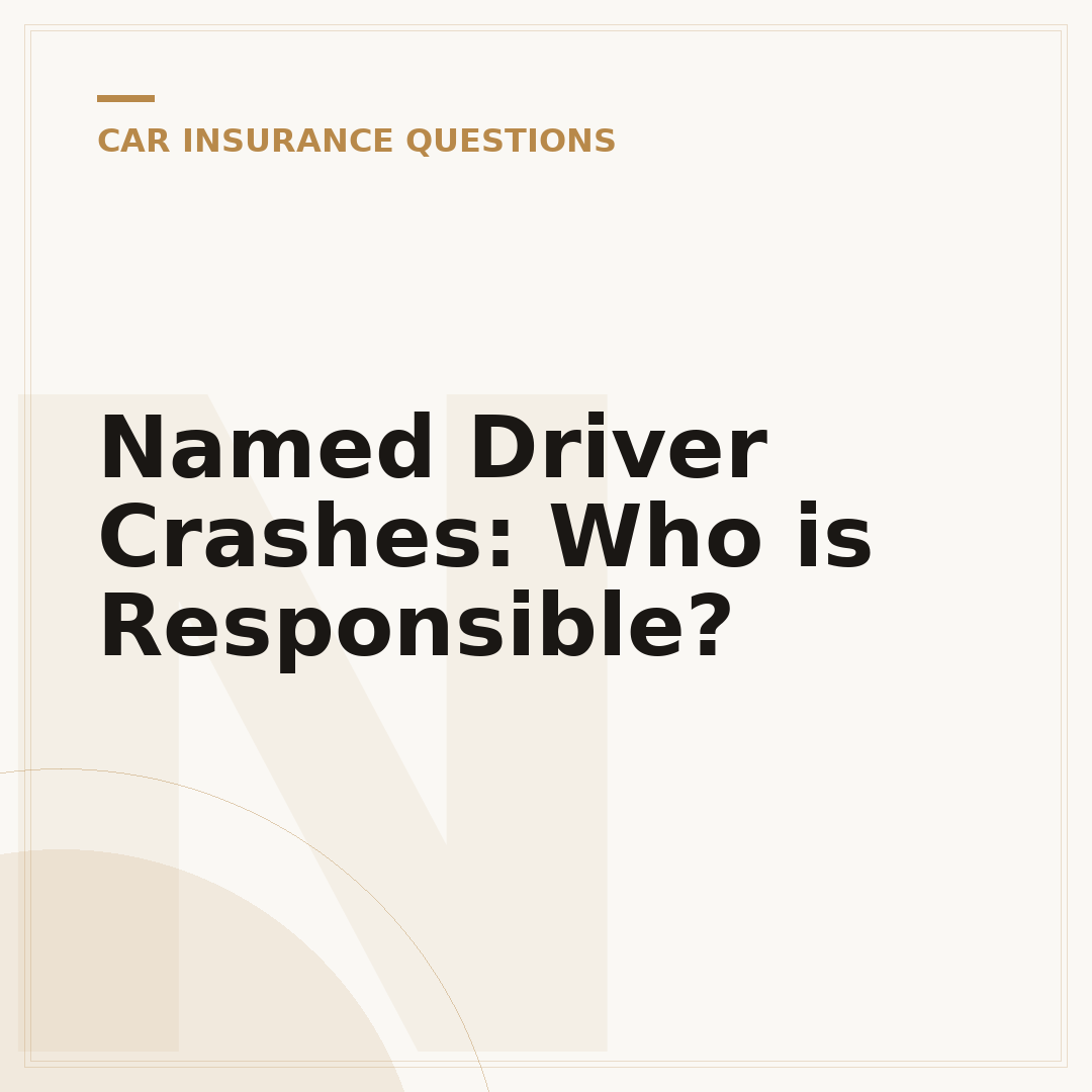 Named Driver Crashes: Who is Responsible?