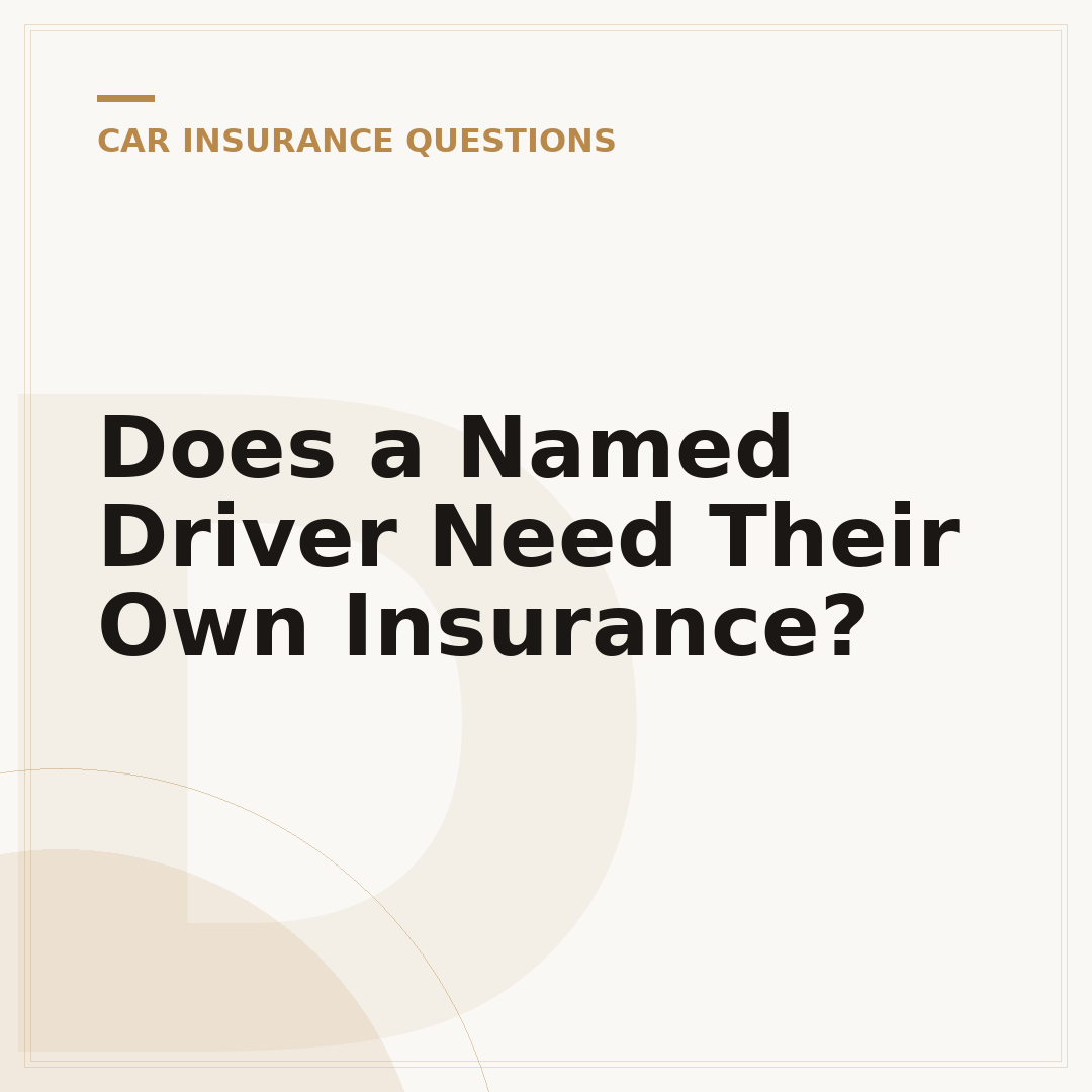 Does a Named Driver Need Their Own Insurance?