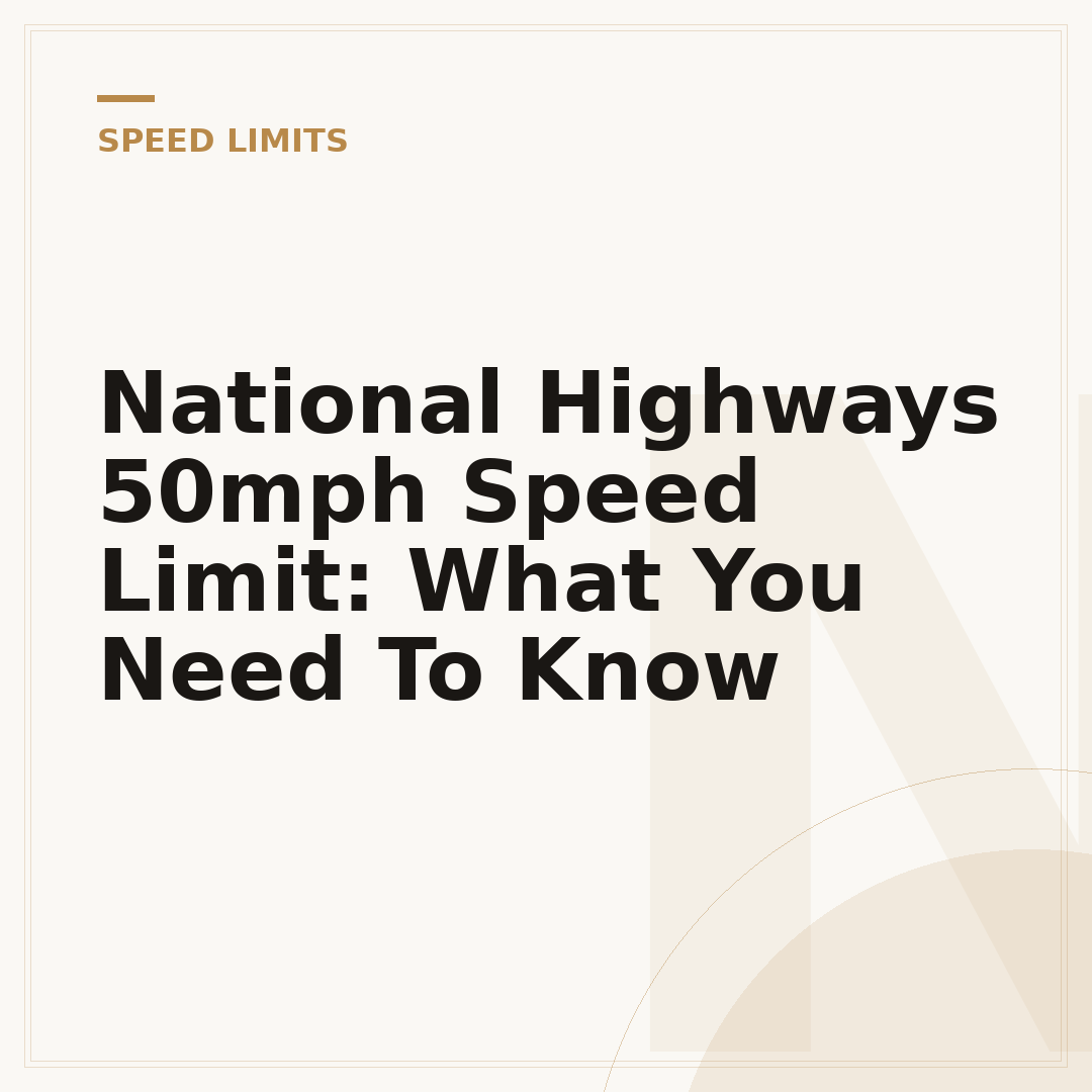 National Highways 50mph Speed Limit: What You Need To Know