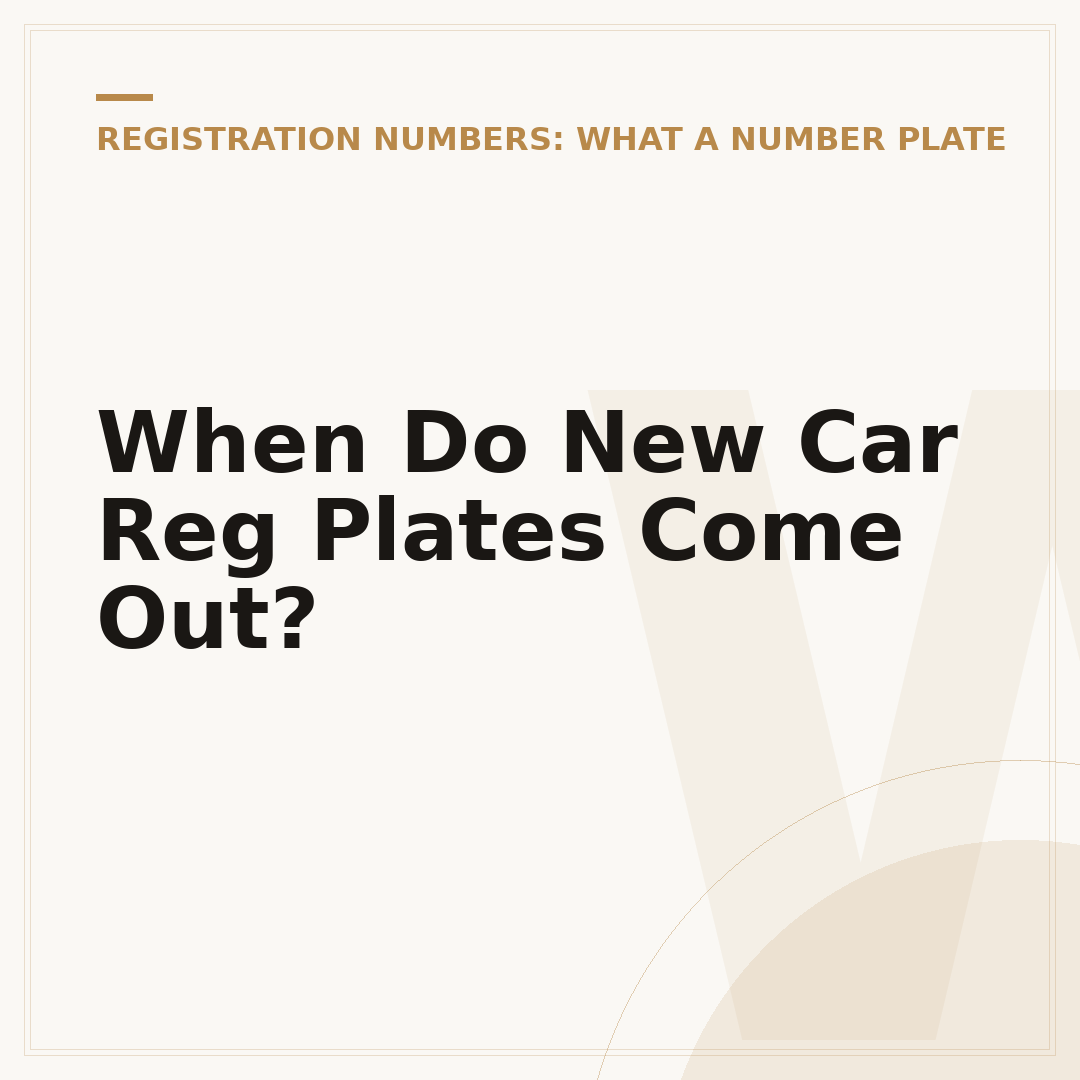 When Do New Car Reg Plates Come Out?