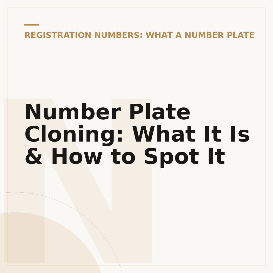 Number Plate Cloning: What It Is & How to Spot It