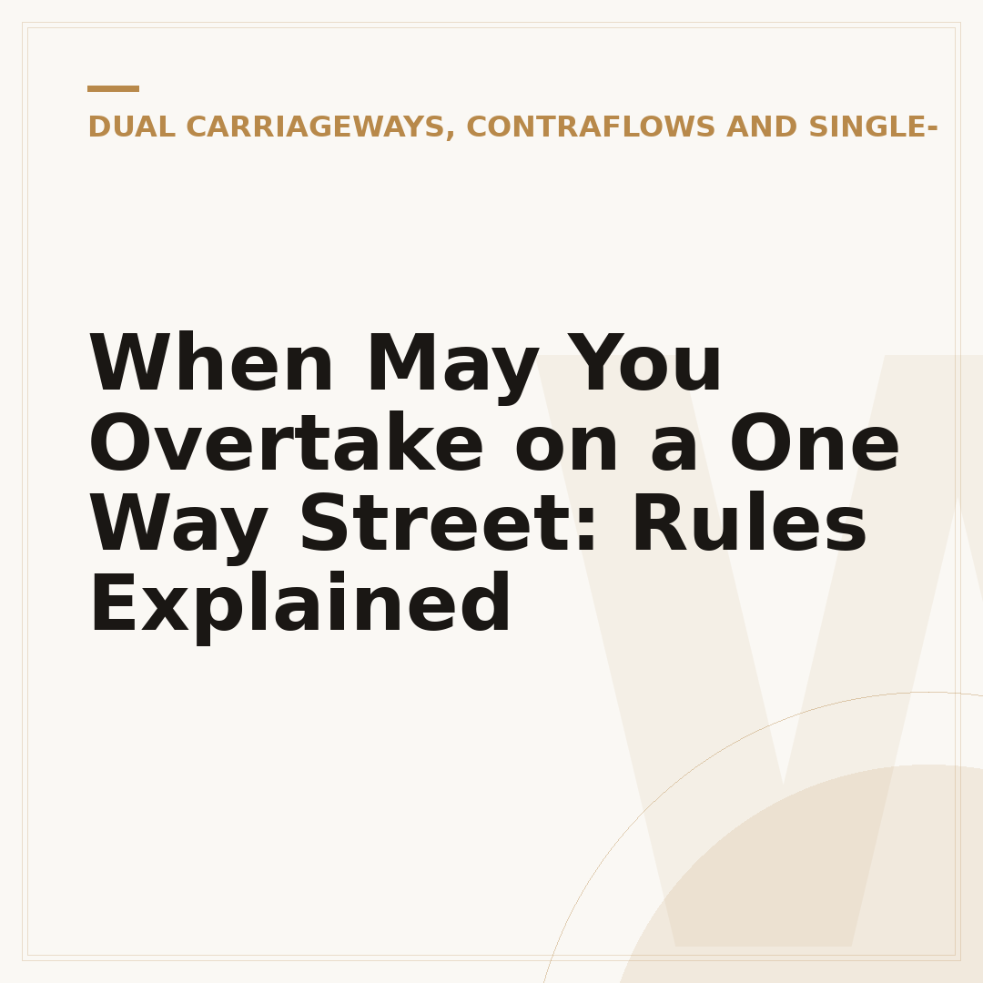 When May You Overtake on a One Way Street: Rules Explained