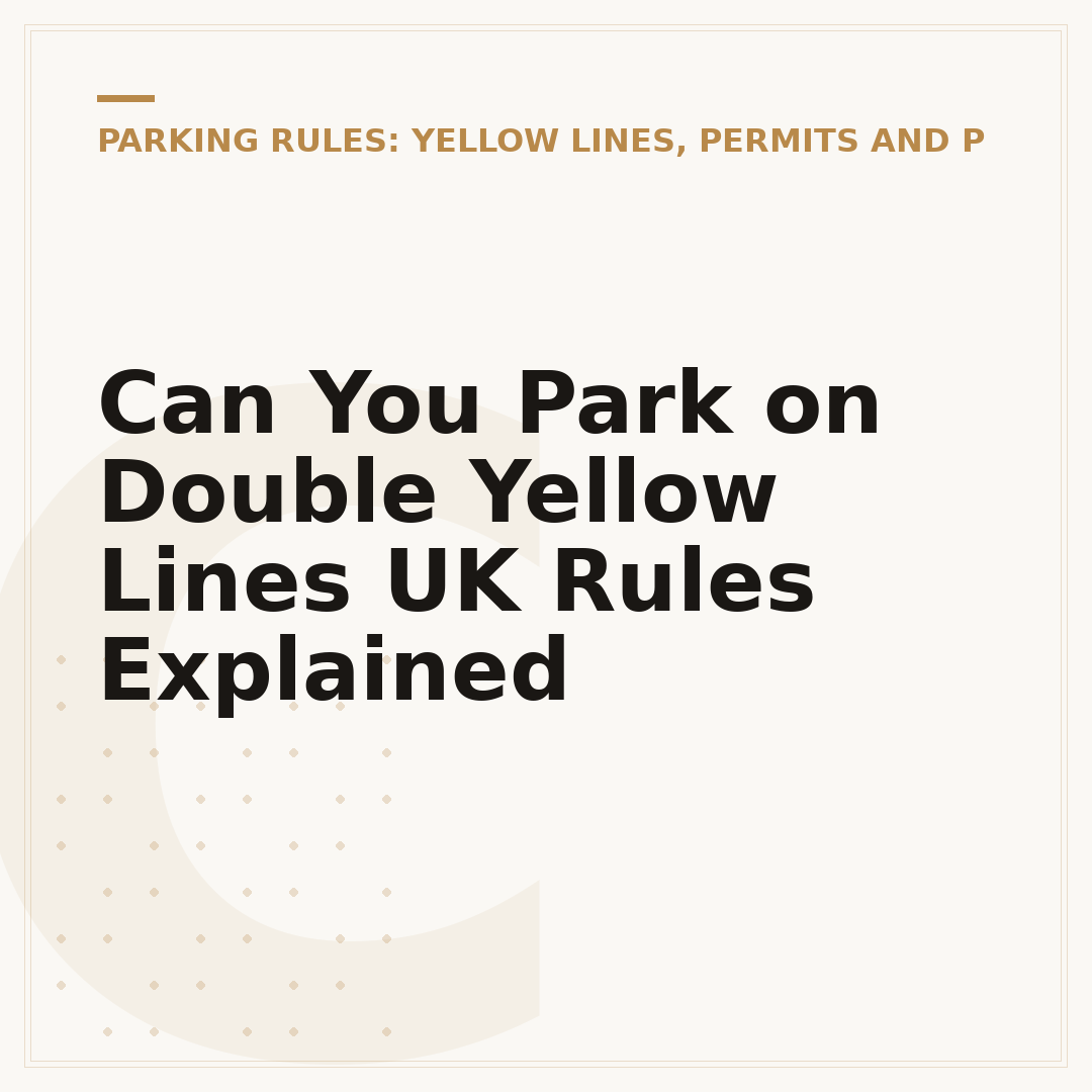 Can You Park on Double Yellow Lines UK Rules Explained
