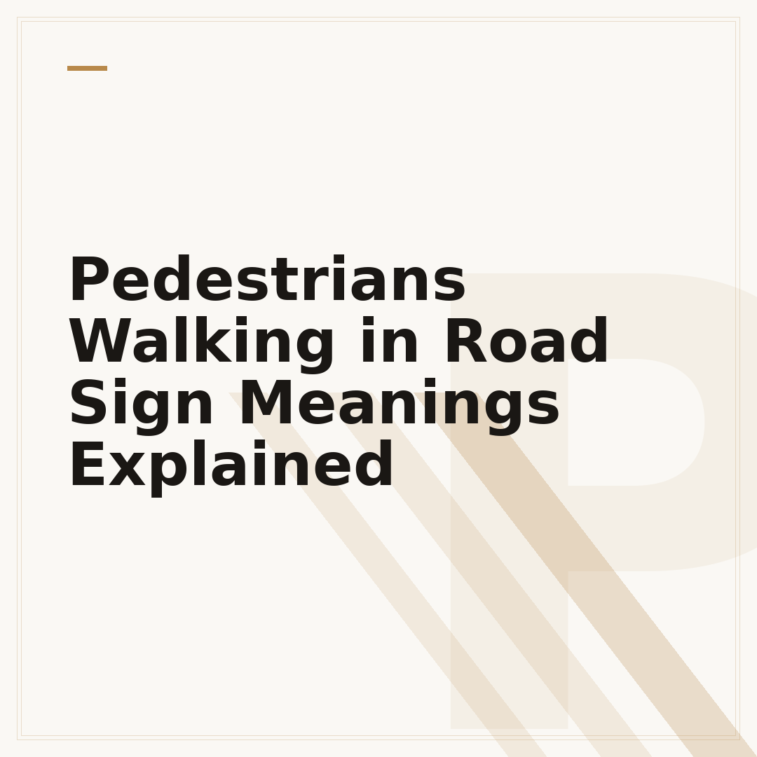 Pedestrians Walking in Road Sign Meanings Explained