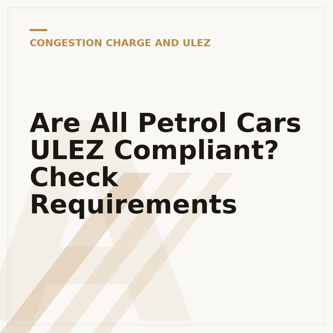 Are All Petrol Cars ULEZ Compliant? Check Requirements